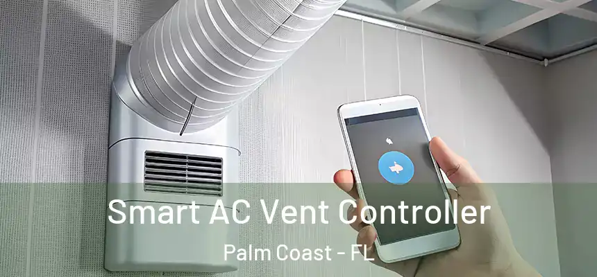 Smart AC Vent Controller Palm Coast - FL